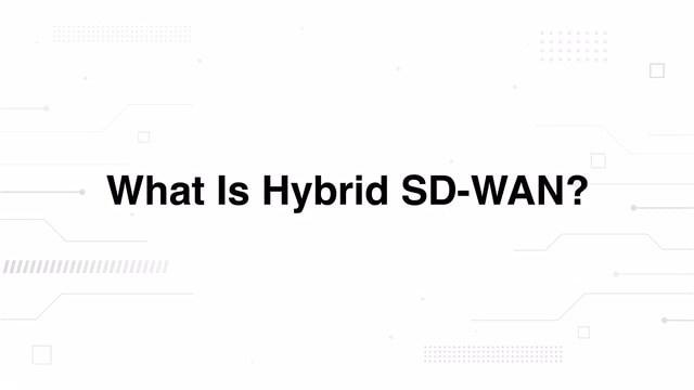 What Is Hybrid SD-WAN?