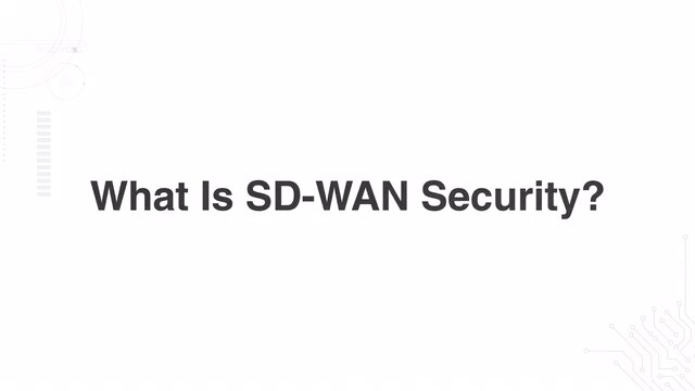 What Is SD-WAN Security?